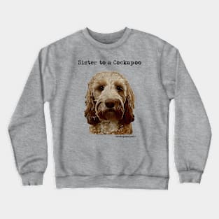 Cockapoo Dog Sister Crewneck Sweatshirt